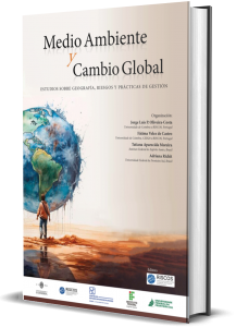 Medio Ambiente y Cambio Global: Estudios sobre Geografía, Riesgos y Prácticas de Gestión