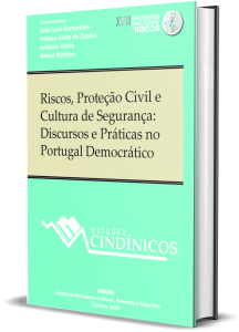 Riscos, Proteção Civil e Cultura de Segurança: Discursos e Práticas no Portugal Democrático