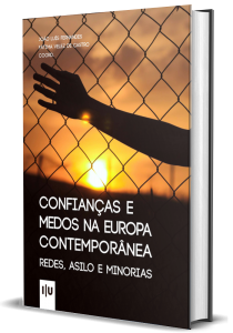 Confianças e Medos na Europa contemporânea: redes, asilo e minorias
